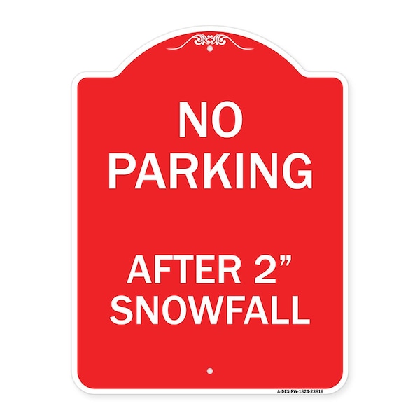 Signmission Designer Series No Parking After 2 Snowfall, Red & White Aluminum Sign, 18" x 24", RW-1824-23816 A-DES-RW-1824-23816 - main